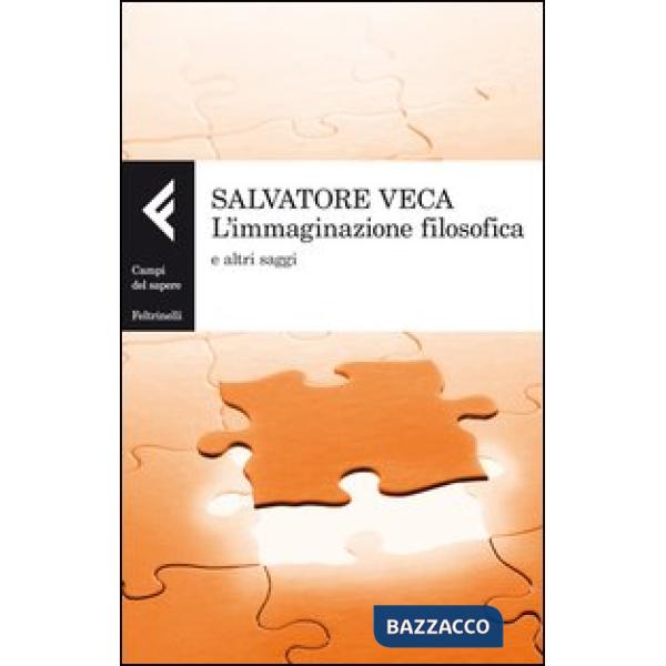 Immaginazione filosofica e altri saggi (L')
