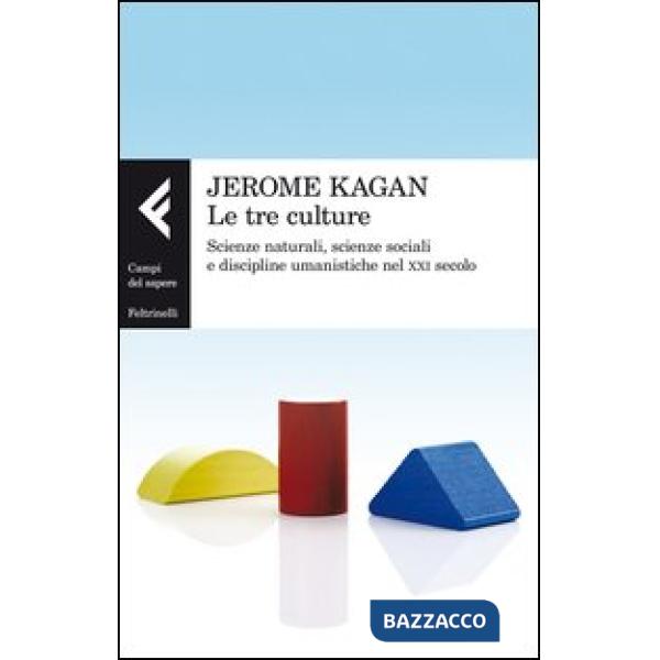 Tre culture. Scienze naturali, scienze sociali e discipline umanistiche nel XXI 