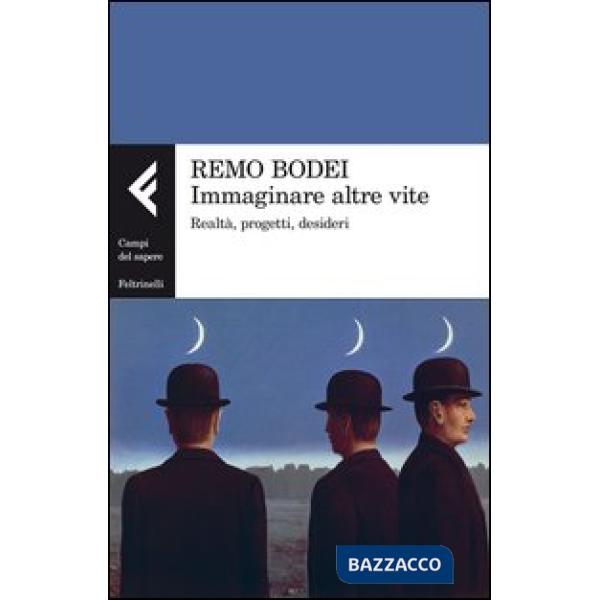 Immaginare altre vite. Realtà, progetti, desideri