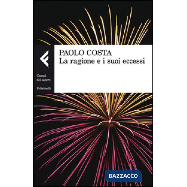 Ragione e i suoi eccessi (La)