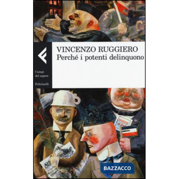 Perché i potenti delinquono