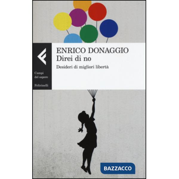 Direi di no. Desideri di migliori libertà