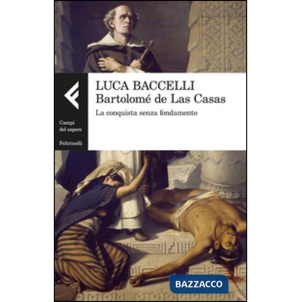 Bartolomé de Las Casas. La conquista senza fondamento
