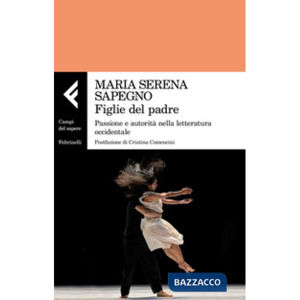 Figlie del padre. Passione e autorità nella letteratura occidentale