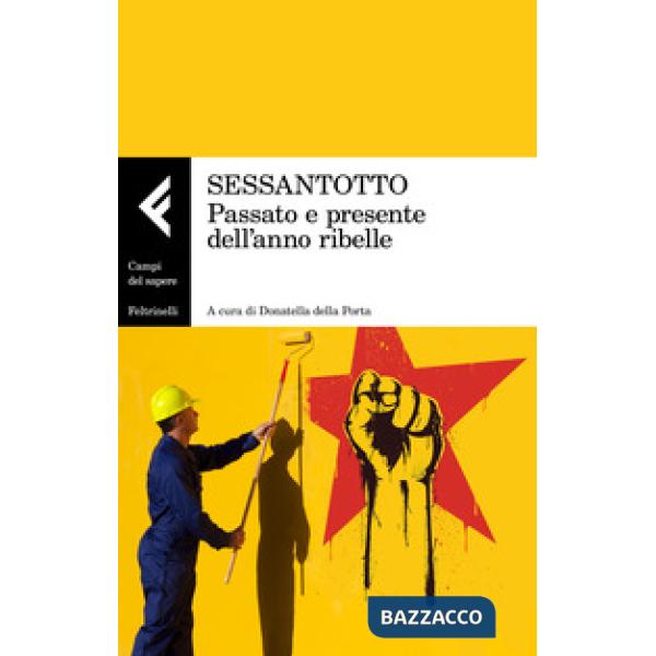 Sessantotto. Passato e presente dell'anno ribelle