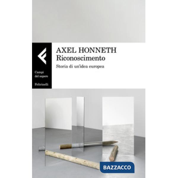 Riconoscimento. Storia di un'idea europea
