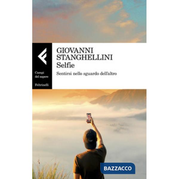 Selfie. Sentirsi nello sguardo dell'altro