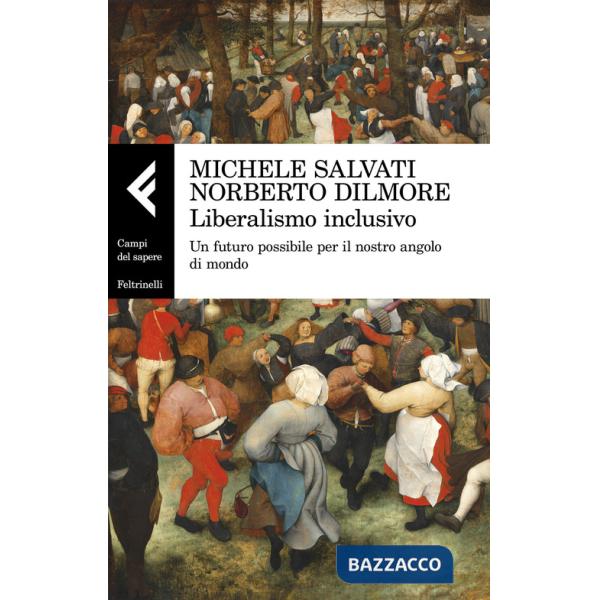 Liberalismo inclusivo. Un futuro possibile per il nostro angolo di mondo