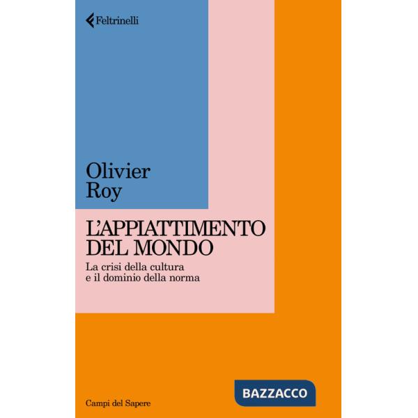 Appiattimento del mondo. La crisi della cultura e il dominio della norma
