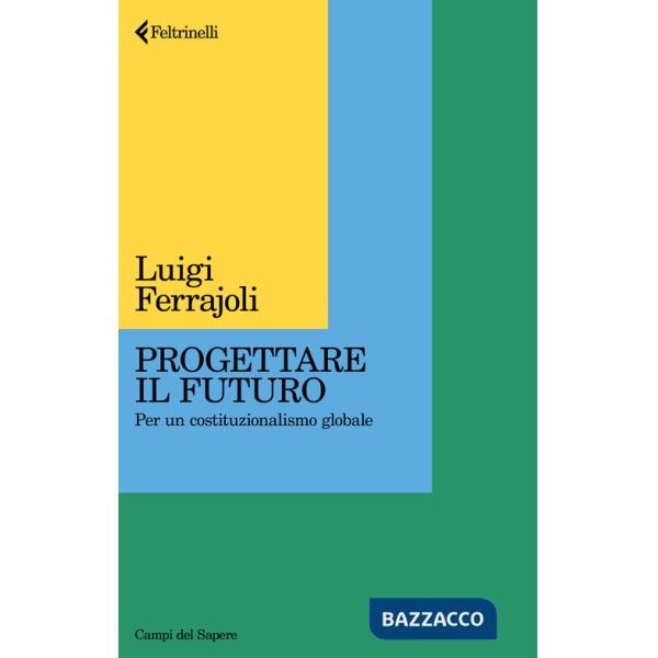 Progettare il futuro. Per un costituzionalismo globale