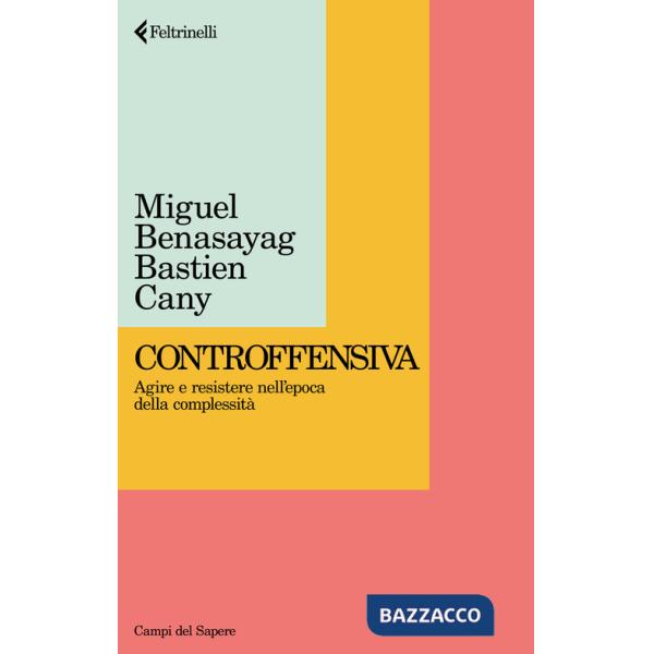 Controffensiva. Agire e resistere nell'epoca della complessità