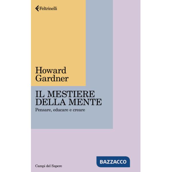 Mestiere della mente. Pensare, educare e creare (Il)
