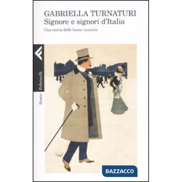 Signore e signori d'Italia. Una storia delle buone maniere