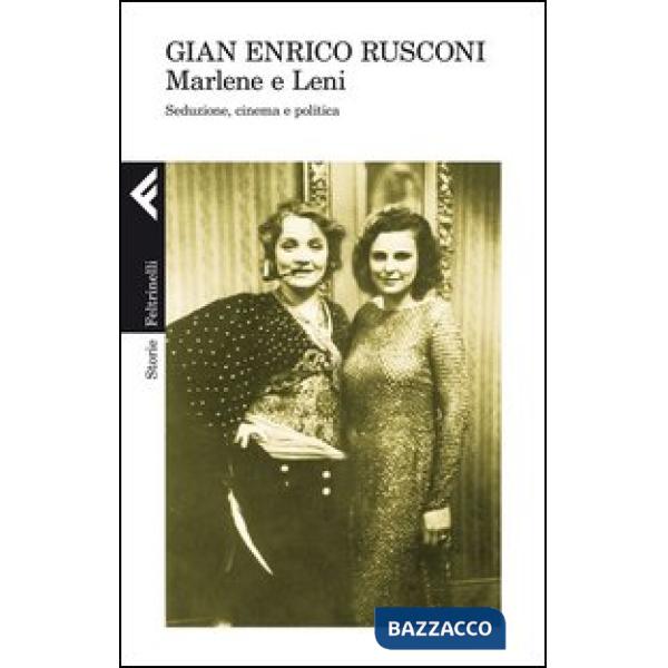 Marlene e Leni. Seduzione, cinema e politica