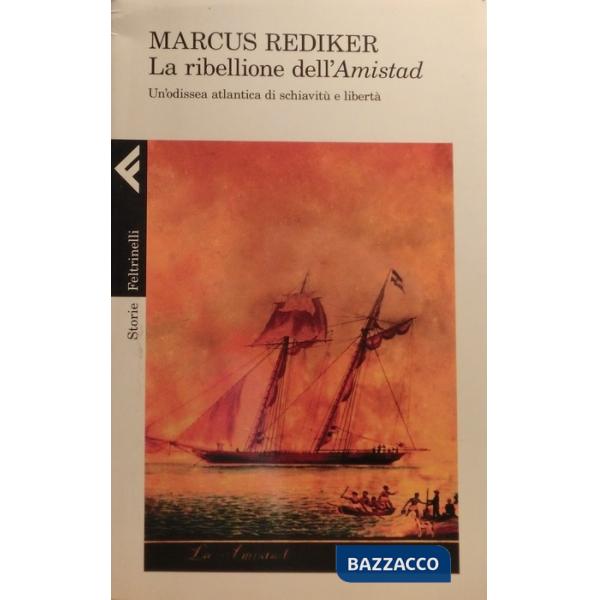 Ribellione dell'Amistad. Un'odissea atlantica di schiavitù e libertà (La)
