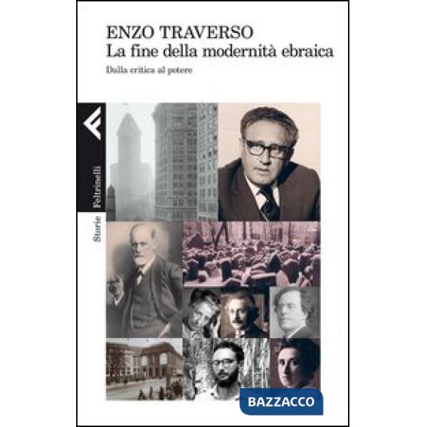 Fine della modernità ebraica. Dalla critica al potere (La)