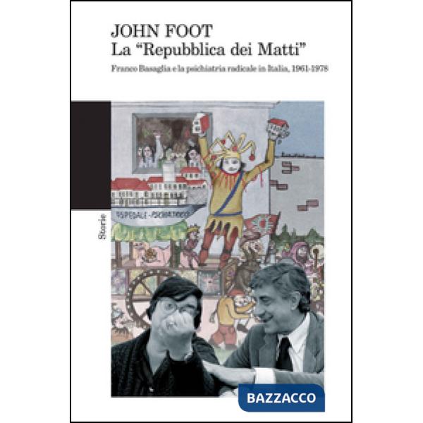 «Repubblica dei matti». Franco Basaglia e la psichiatria radicale in Italia, 196