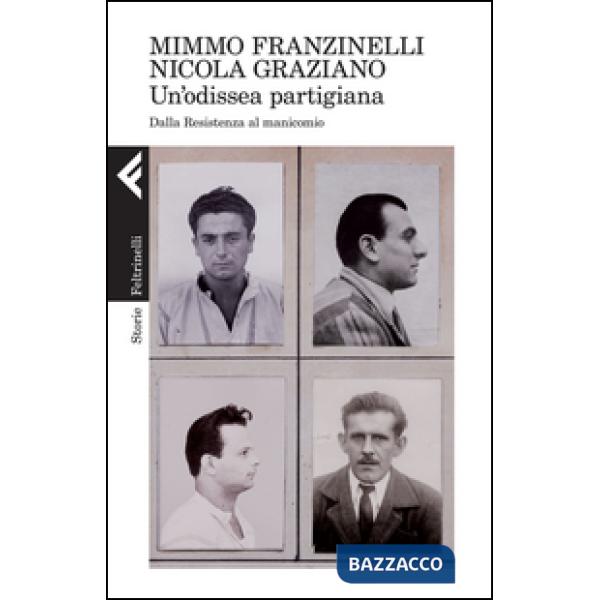 Odissea partigiana. Dalla Resistenza al manicomio (Un')