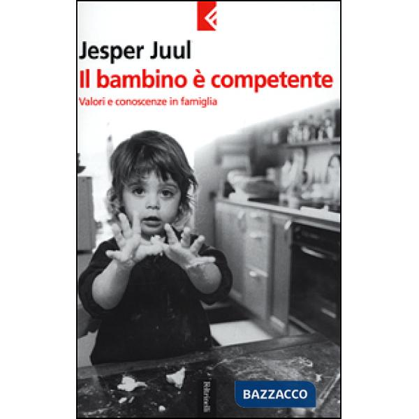 Bambino è competente. Valori e conoscenze in famiglia (Il)