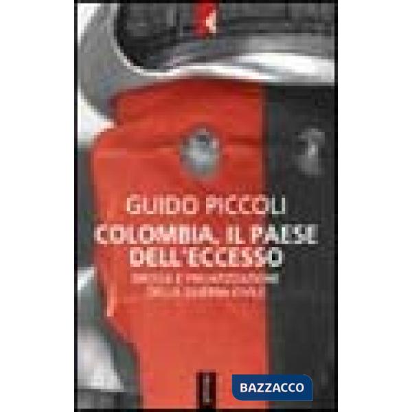 Colombia, il paese dell'eccesso. Droga e privatizzazione della guerra civile