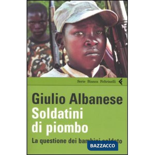 Soldatini di piombo. La questione dei bambini soldati
