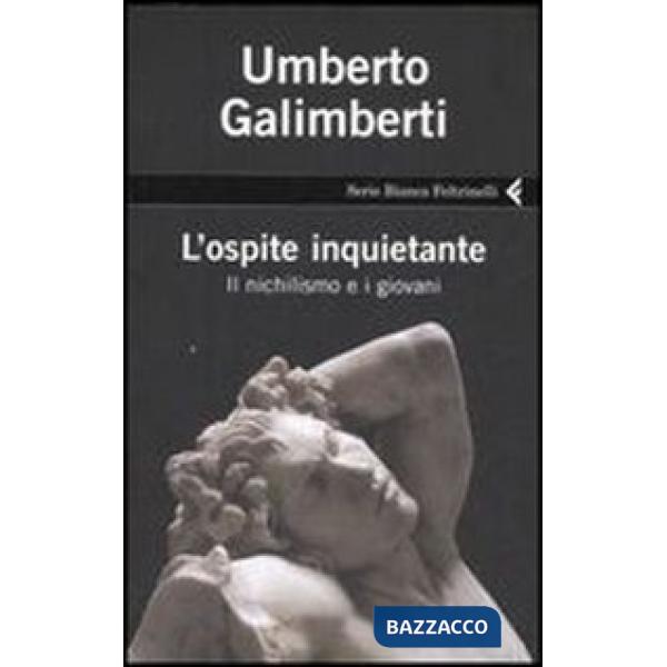Ospite inquietante. Il nichilismo e i giovani (L')