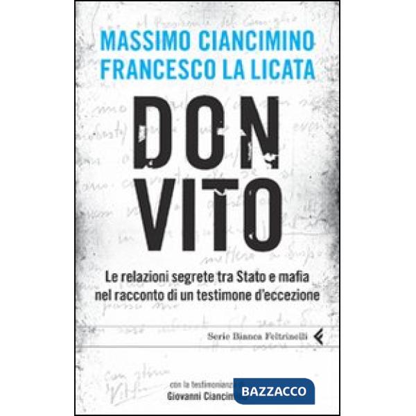 Don Vito. Le relazioni segrete tra Stato e mafia nel racconto di un testimone d'eccezione