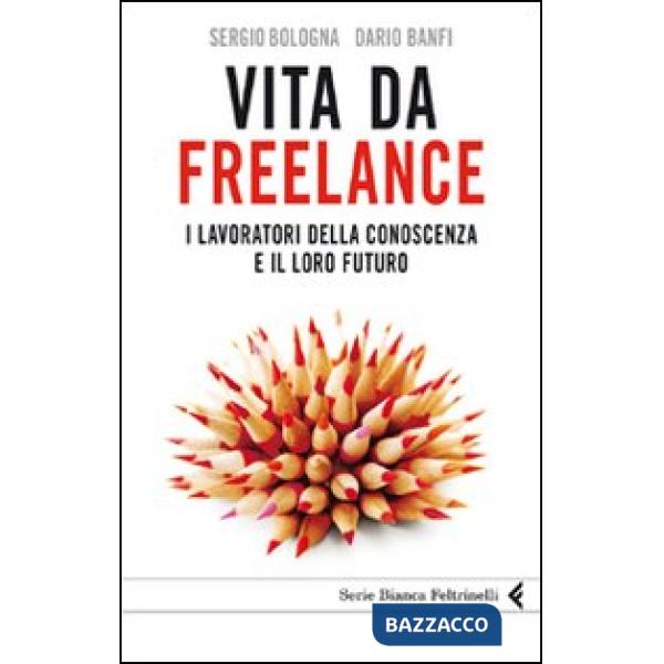 Vita da freelance. I lavoratori della conoscenza e il loro futuro