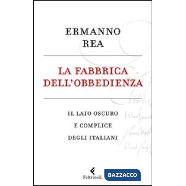 Fabbrica dell'obbedienza. Il lato oscuro e complice degli italiani (La)