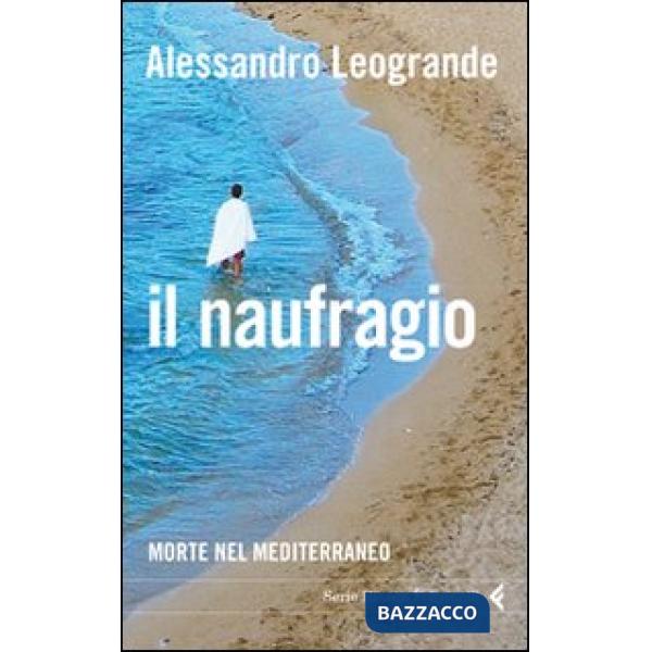 Naufragio. Morte nel Mediterraneo (Il)