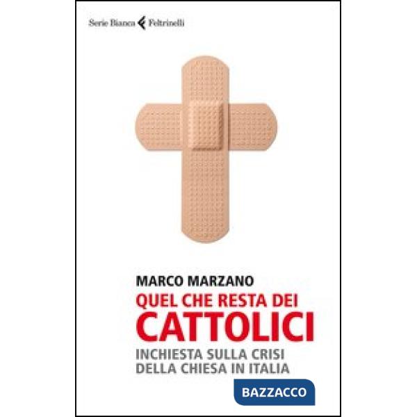 Quel che resta dei cattolici. Inchiesta sulla crisi della Chiesa in Italia