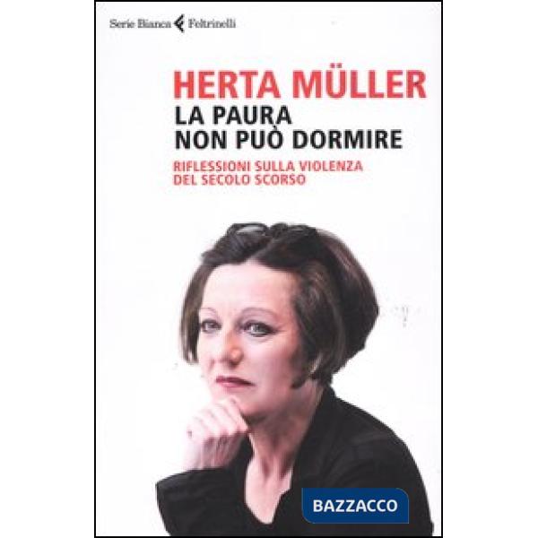 Paura non può dormire. Rilfessioni sulla violenza del secolo scorso (La)