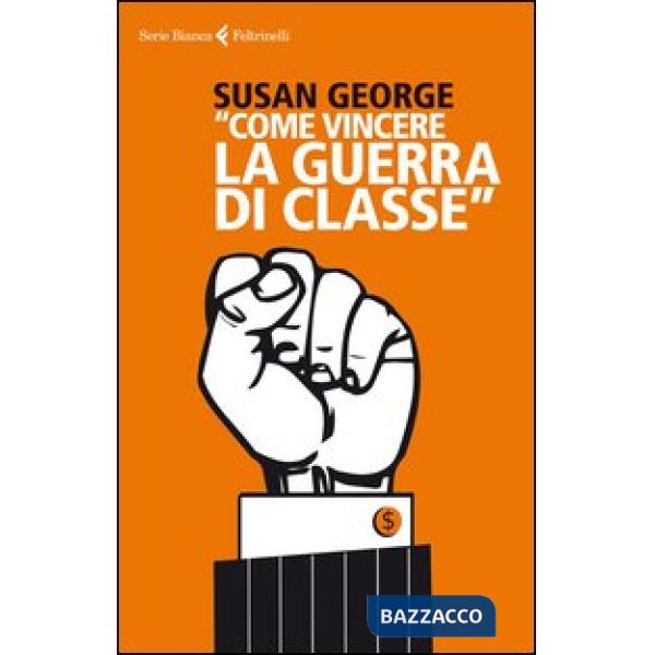 «Come vincere la guerra di classe»