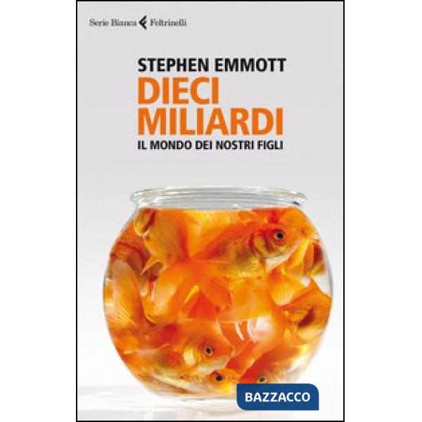 Dieci miliardi. Il mondo dei nostri figli