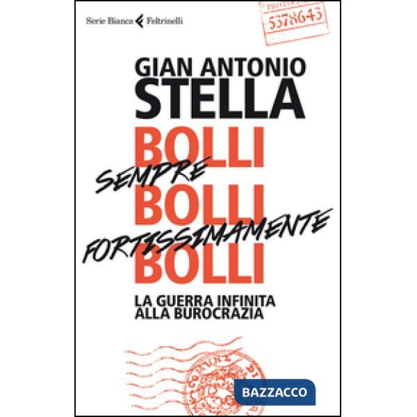 Bolli, sempre bolli, fortissimamente bolli. La guerra infinita alla burocrazia