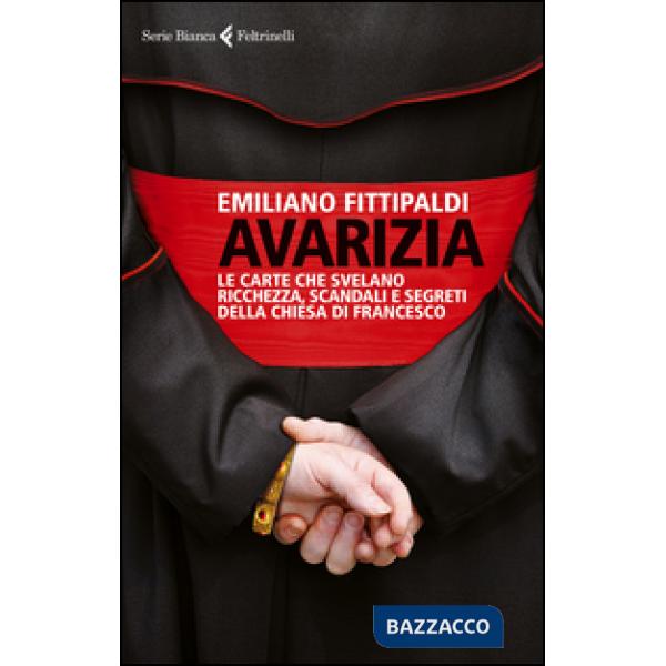 Avarizia. Le carte che svelano ricchezza, scandali e segreti della Chiesa di Fra