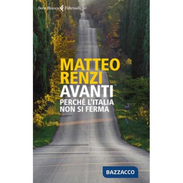 Avanti. Perché l'Italia non si ferma
