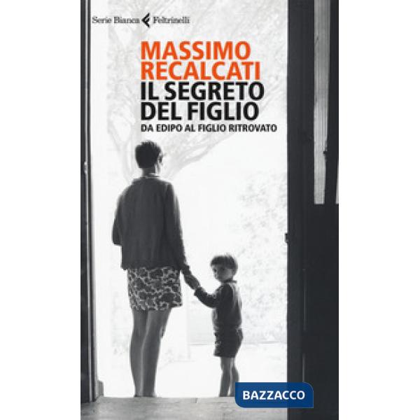 Segreto del figlio. Da Edipo al figlio ritrovato (Il)