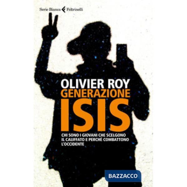 Generazione ISIS.  Chi sono i giovani che scelgono il Califfato e perché combattono l'Occidente