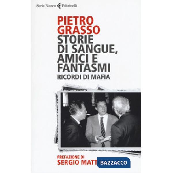Storie di sangue, amici e fantasmi. Ricordi di mafia