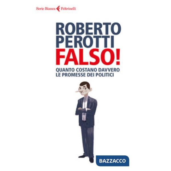 Falso! Quanto costano davvero le promesse dei politici