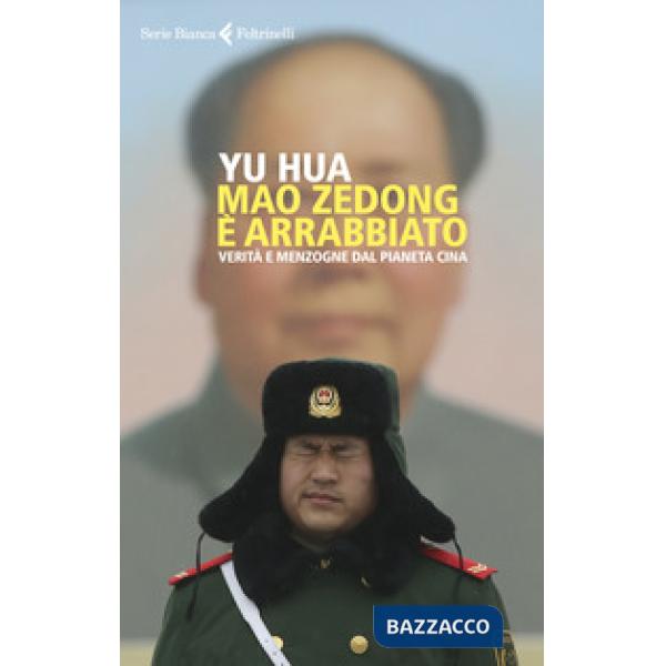 Mao Zedong è arrabbiato. Verità e menzogne dal pianeta Cina