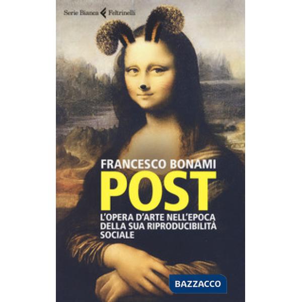 Post. L'opera d'arte nell'epoca della sua riproducibilità sociale