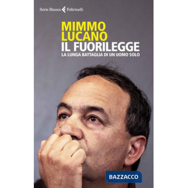 Fuorilegge. La lunga battaglia di un uomo solo (Il)