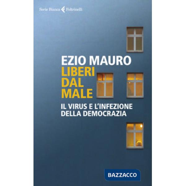Liberi dal male. Il virus e l'infezione della democrazia