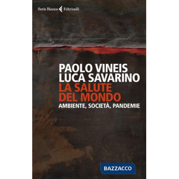 Salute del mondo. Ambiente, società, pandemie (La)