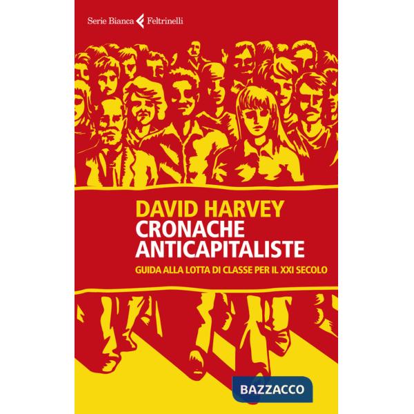 Cronache anticapitaliste. Guida alla lotta di classe per il XXI secolo
