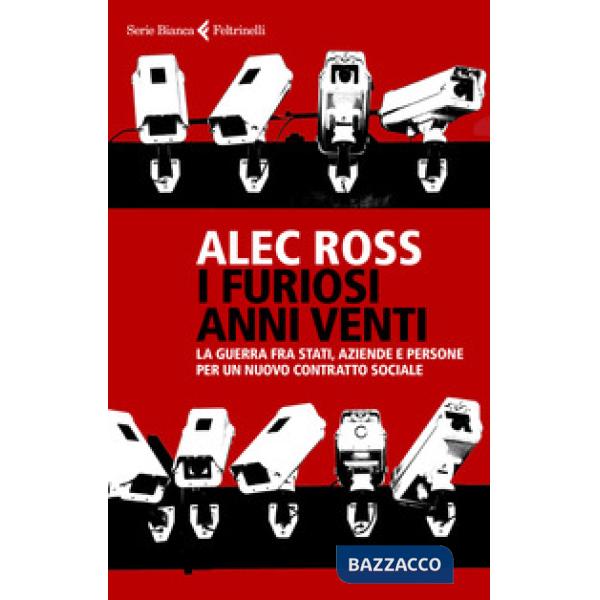 Furiosi anni venti. La guerra fra Stati, aziende e persone per un nuovo contratto sociale (I)