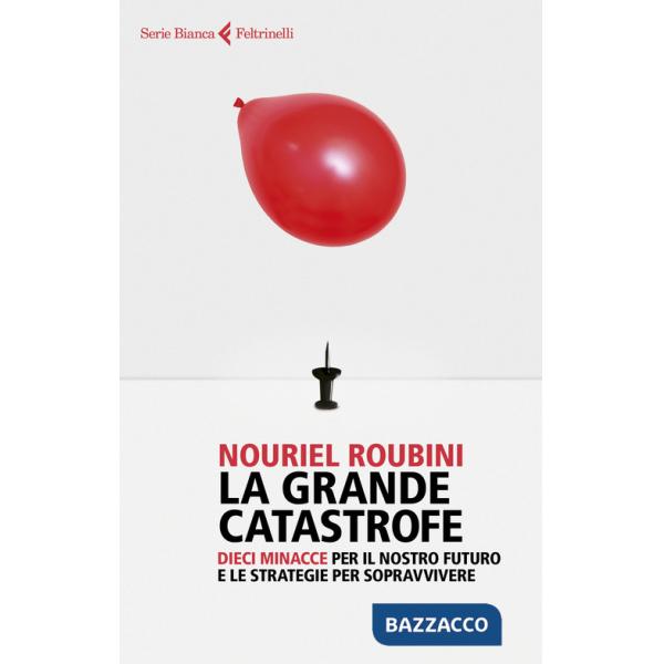 Grande catastrofe. Dieci minacce per il nostro futuro e le strategie per sopravvivere (La)