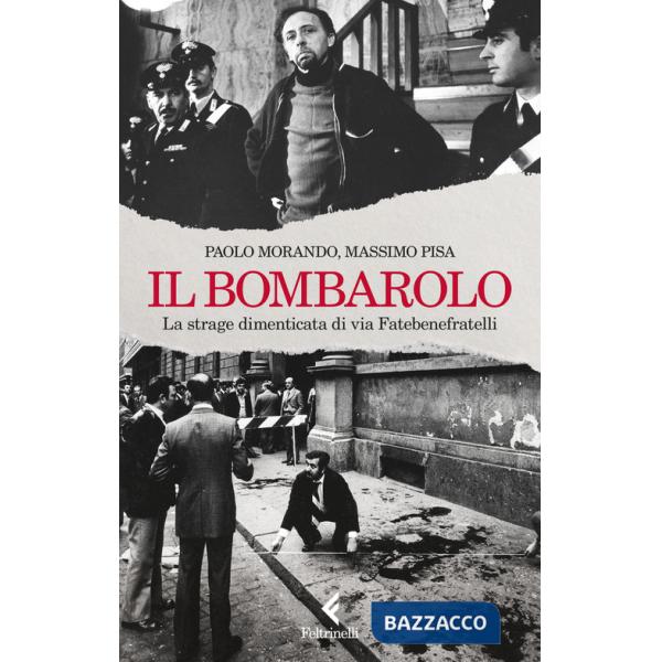 Bombarolo. La strage dimenticata di via Fatebenefratelli (Il)
